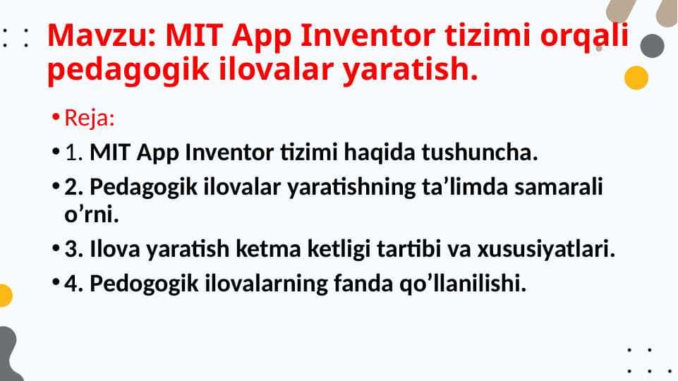 MIT App Inventor tizimi orqali pedagogik ilovalar yaratish.