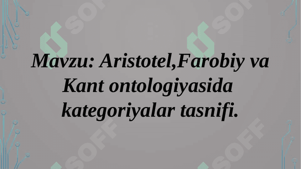 Aristotel,Farobiy va Kant ontologiyasida  kategoriyalar tasnifi. 2