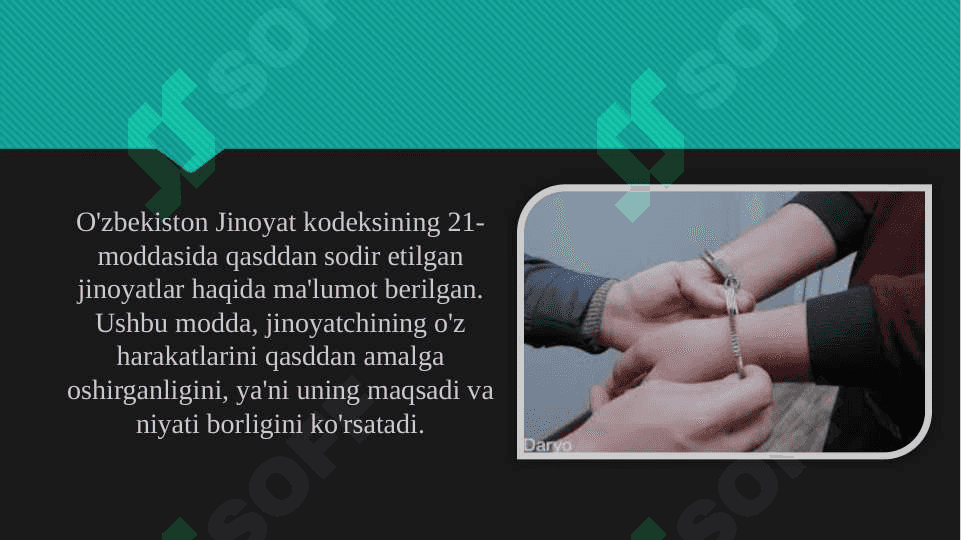 Jinoyat kodeksi 21-modda. Qasddan sodir etilgan jinoyat 8