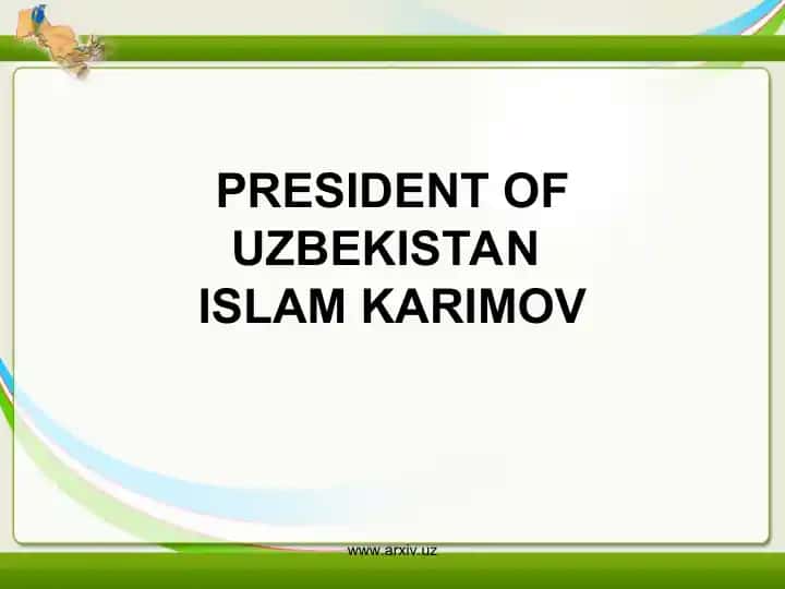 PRESIDENT OF UZBEKISTAN ISLAM KARIMOV