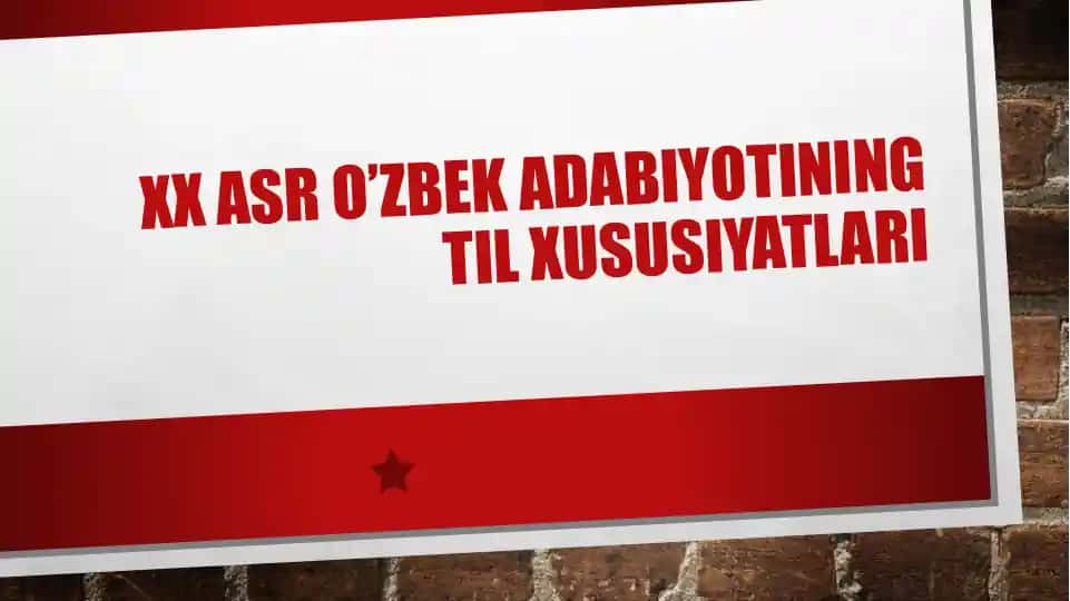 XX asr o’zbek adabiyotining Til xususiyatlari