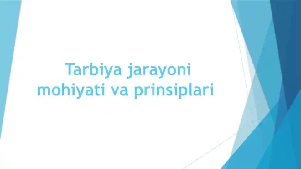 Tarbiya jarayoni mohiyati va prinsiplari
