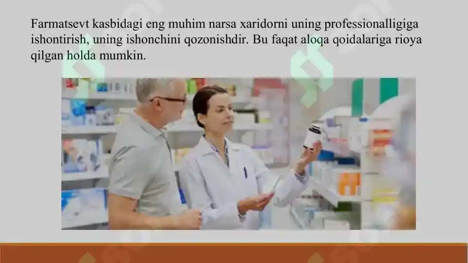 12. Farmatsevt xodimlarning dorixona xaridorlari bilan munosabatlari. Taqdimot 9 bet. Yuzakiroq yoritilgan. 4