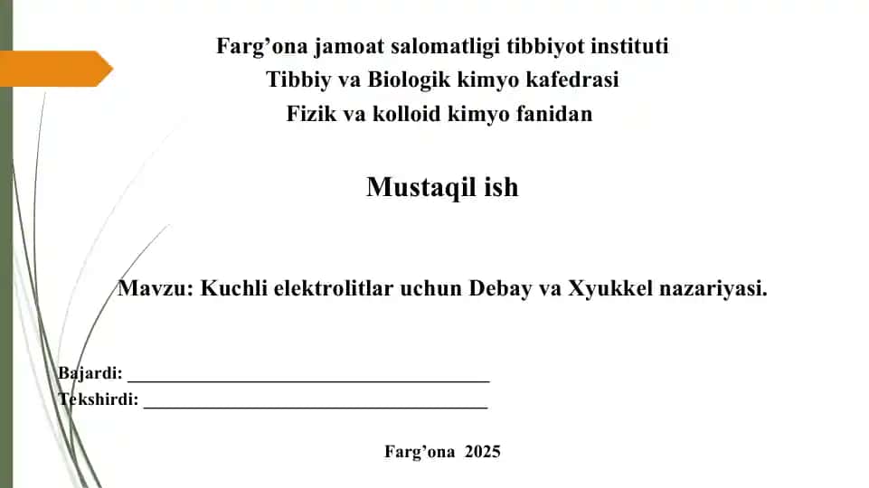 5. Kuchli elеktrolitlar uchun Dеbay va Xyukkеl nazariyasi. Taqdimot 10 bet.