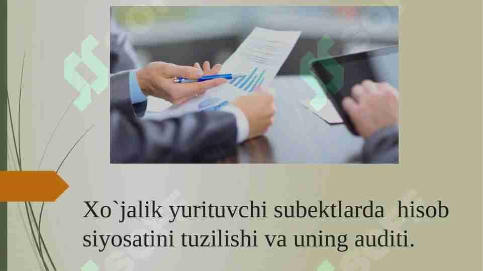 Xo`jalik yurituvchi subektlarda hisob siyosatini tuzilishi va uning auditi