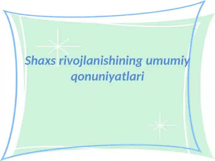Shaxs rivojlanishining umumiy qonuniyatlari