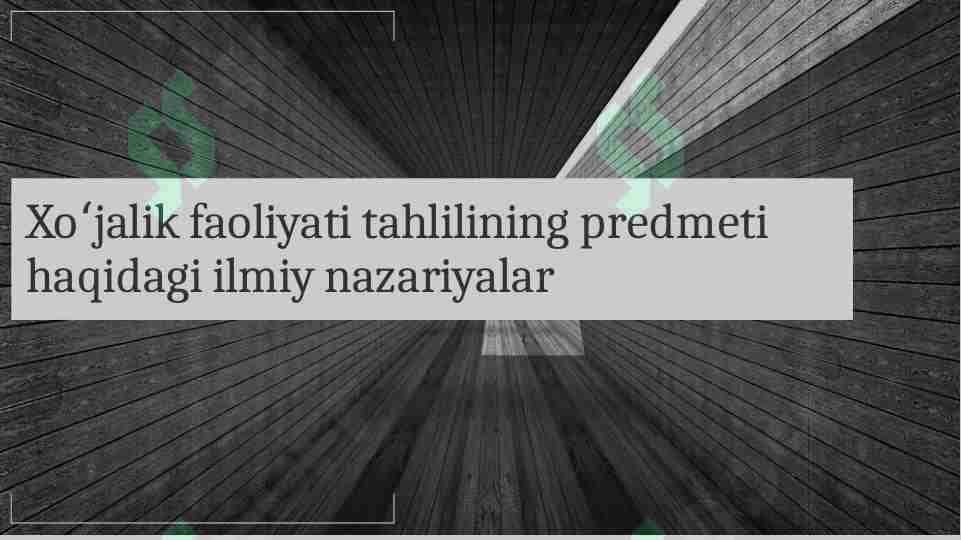 Xoʻjalik faoliyati tahlilining predmeti haqidagi ilmiy nazariyalar