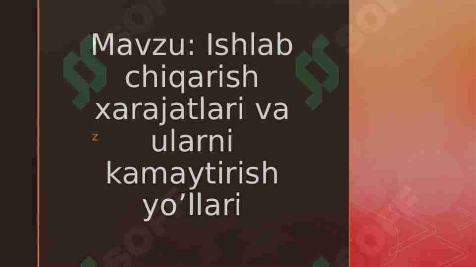 Ishlab chiqarish xarajatlari va ularni kamaytirish yo’llari