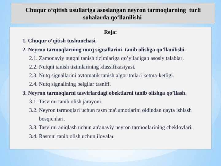 Chuqur o‘qitish usullariga asoslangan neyron tarmoqlarning  turli sohalarda qo‘llanilishi