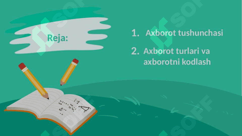 Axborot tushunchasini o’rganish metodikasi,uning turlari.axborotni kodlash. 2