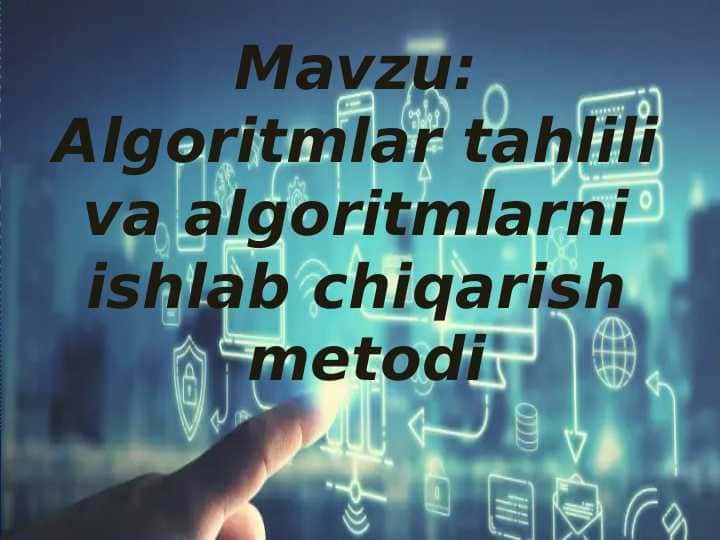 Algoritmlar tahlili va ularni ishlab chiqish metodlari