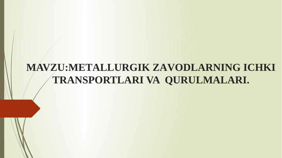 METАLLURGIK ZАVОDLАRNING ICHKI TRАNSPОRTLАRI VA  QURULMALARI