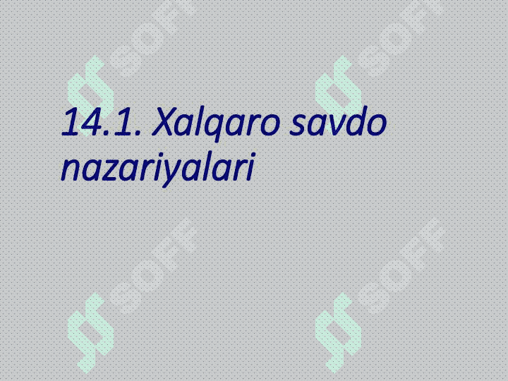 Xalqaro savdo nazariyalari.  Tashqi savdo siyosati 2
