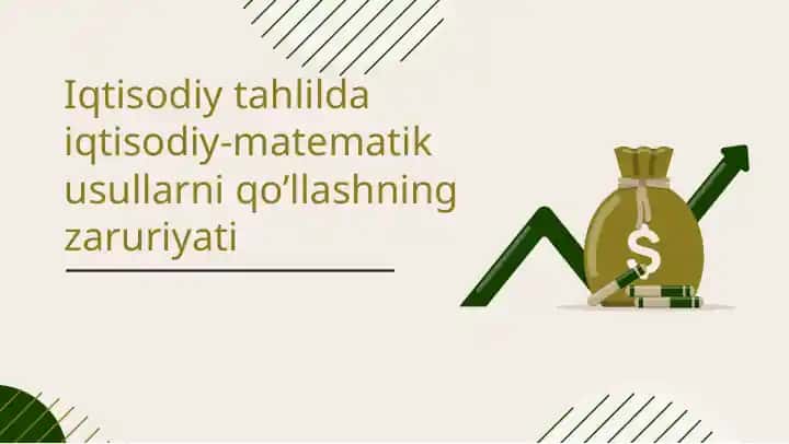 Iqtisodiy tahlilda iqtisodiy-matematik usullarni qo’llashning zaruriyati