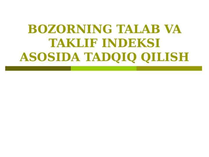 BOZORNING TALAB VA TAKLIF INDEKSI ASOSIDA TADQIQ QILISH.pptx