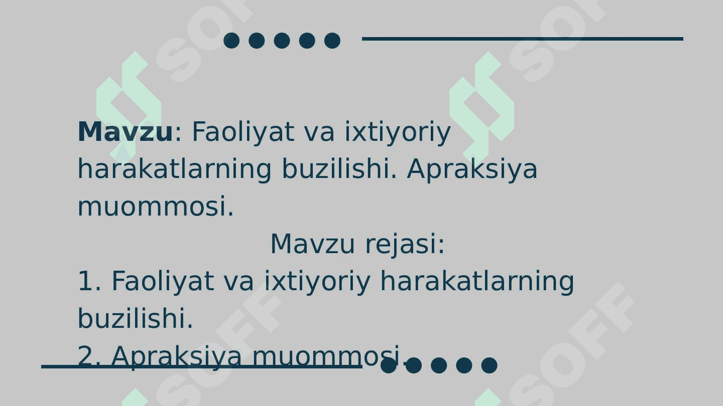 Faoliyat va ixtiyoriy harakatlarning buzilishi. Apraksiya muommosi 2