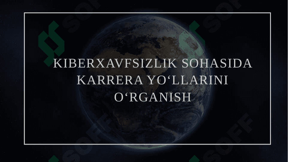 Kiberxavfsizlik sohasida karrera yo‘llarini o‘rganish 2