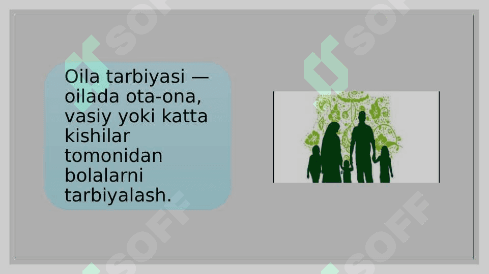Oiladagi tarbiyaviy vazifalar. 4
