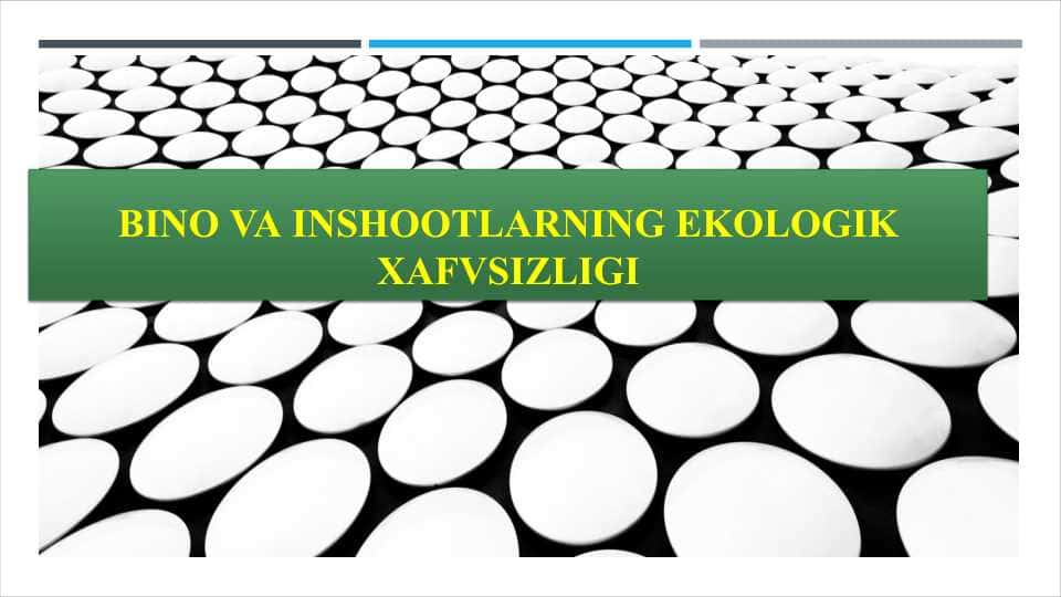 Bino va inshootlarning ekologik xafvsizligi