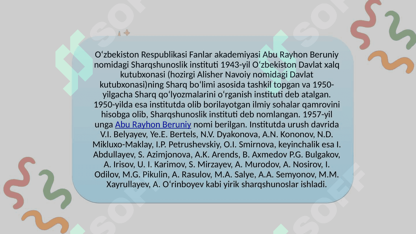 OʻZBEKISTON RESPUBLIKASI FANLAR AKADEMIYASINING SHARQSHUNOSLIK INSTITUTINING FAOLIYATI TARIXI 4