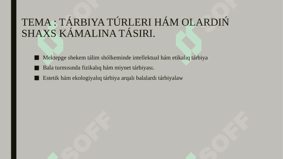 TÁRBIYA TÚRLERI HÁM OLARDIŃ SHAXS KÁMALINA TÁSIRI 2