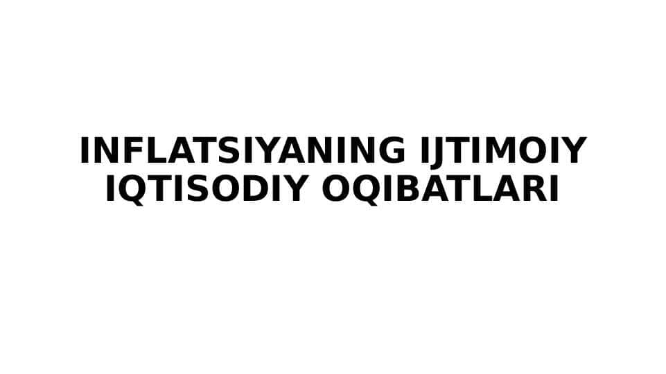Inflatsiyani ijtimoiy iqtisodiy oqibatlari