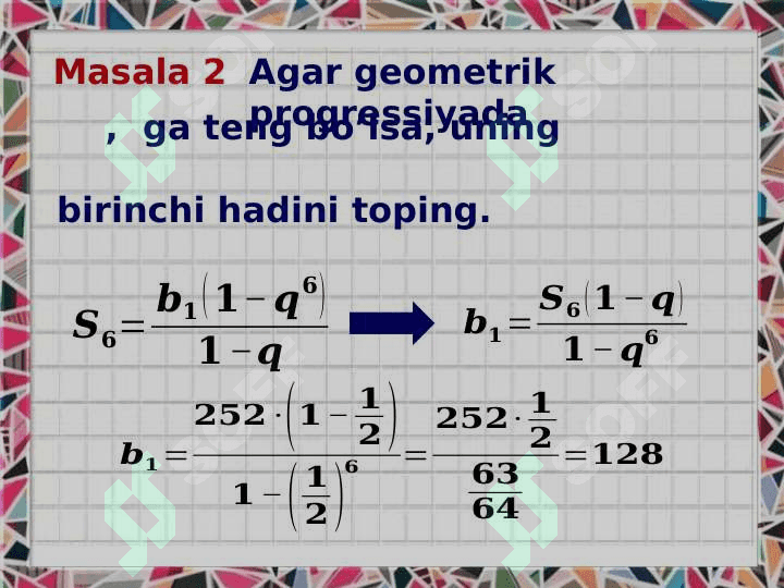 Geometrik progressiya. Dastlabki n ta hadi yig'indisi. 4