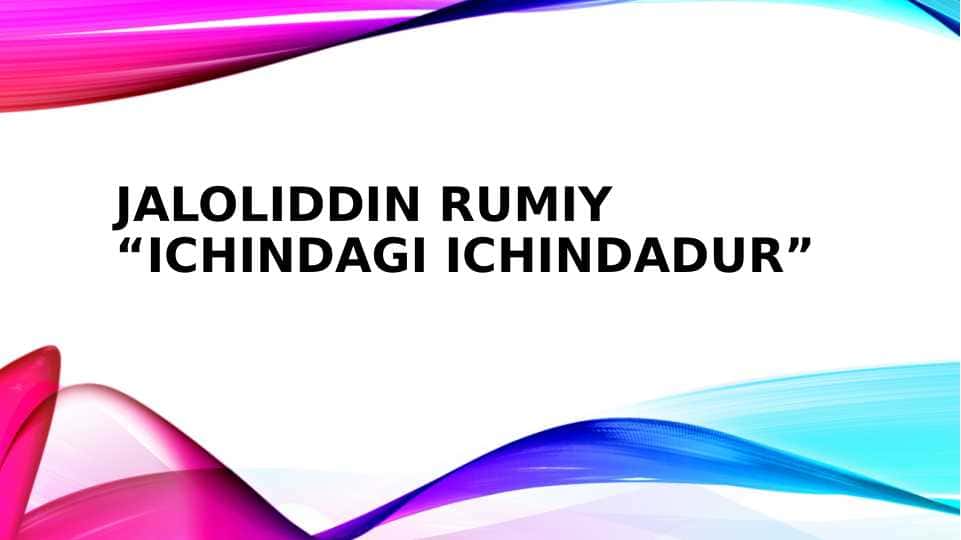 Jaloliddin Rumiy ichindagi ichindadur