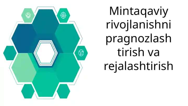 Mintaqaviy rivojlanishni pragnozlashtirish va rejalashtirish
