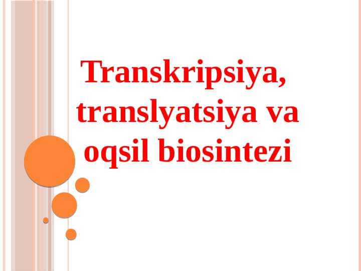 Transkripsiya, translyatsiya va oqsil biosintezi