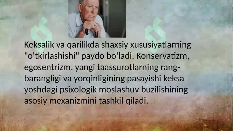 Keksalik davrining psixologik xususiyatlari. GERANTOPSIXOLOGIYA 4
