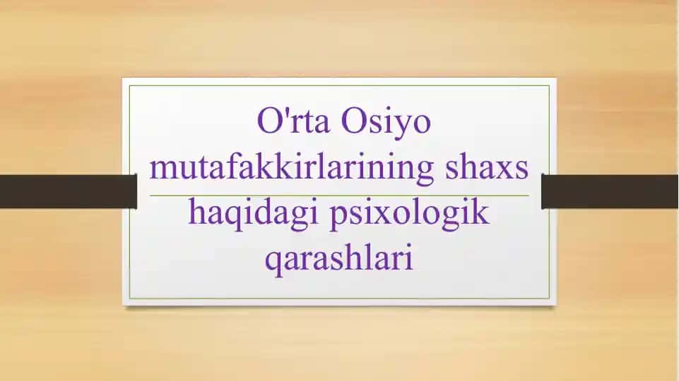 O'rta Osiyo mutafakkirlarining shaxs haqidagi psixologik qarashlari