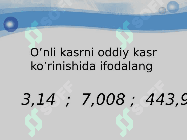 O'nli kasrlar ustida amallar. 6