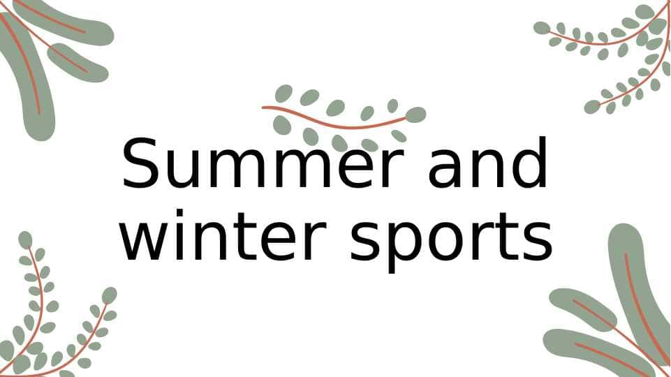 Summer and winter sports
