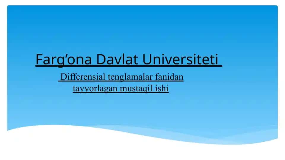 Differensial tenglamalar fanidan tayyorlagan mustaqil ishi