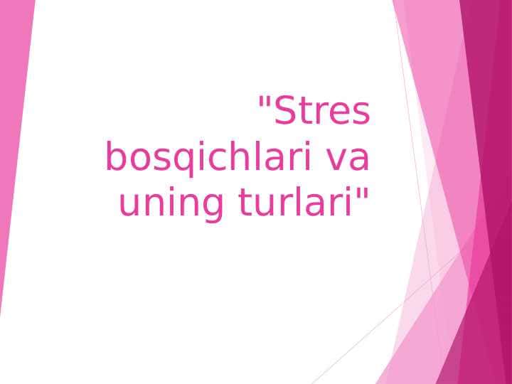Stres bosqichlari va uning turlari
