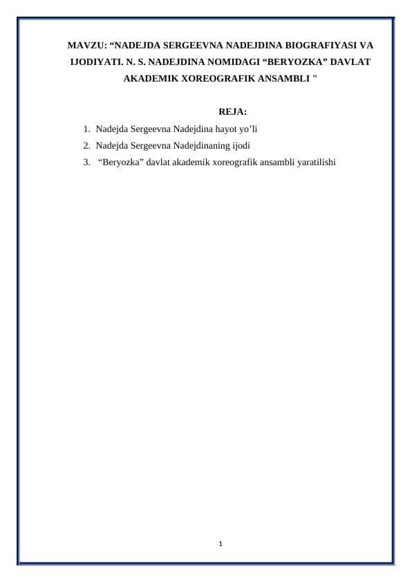 “NADEJDA SERGEEVNA NADEJDINA BIOGRAFIYASI VA IJODIYATI. N. S. NADEJDINA NOMIDAGI “BERYOZKA” DAVLAT AKADEMIK XOREOGRAFIK ANSAMBLI