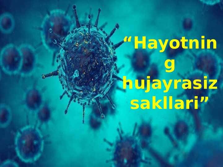 Hayotning hujayrasiz sakllari