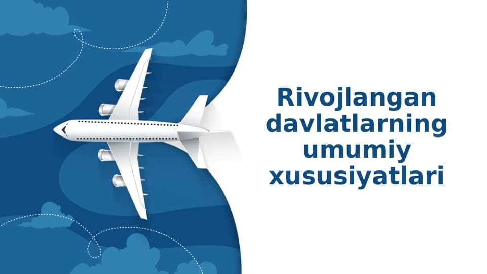 Rivojlangan davlatlarning umumiy xususiyatlari