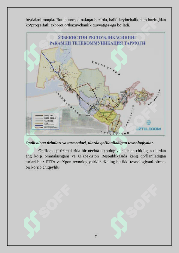 O‘zbekiston Respublikasida optik aloqa tizimlari va tarmoqlarining holati va rivojlanish istiqbollari. Optik aloqa tizimlari va tarmoqlari, ularda qo’llaniladigan texnologiyalar. To’lqin uzunligi bo’yicha zichlashtirish, WDM texnologiyasi – optik tolaning o’tkazish qobilyatini oshirishning samarali usullari 7