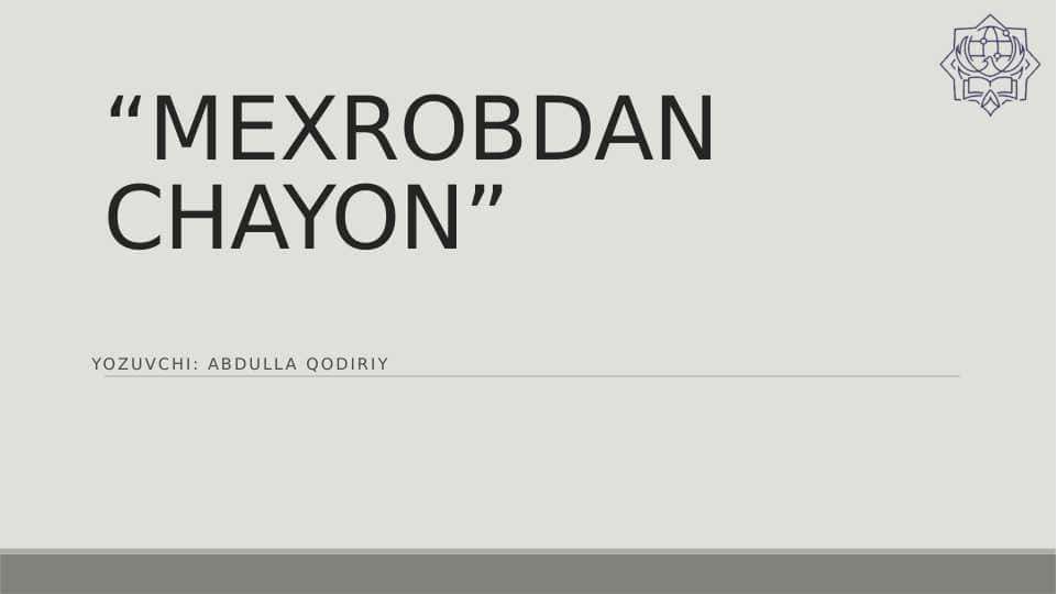 Abdulla Qodiriy - Mehrobdan chayon asari uchun taqdimot