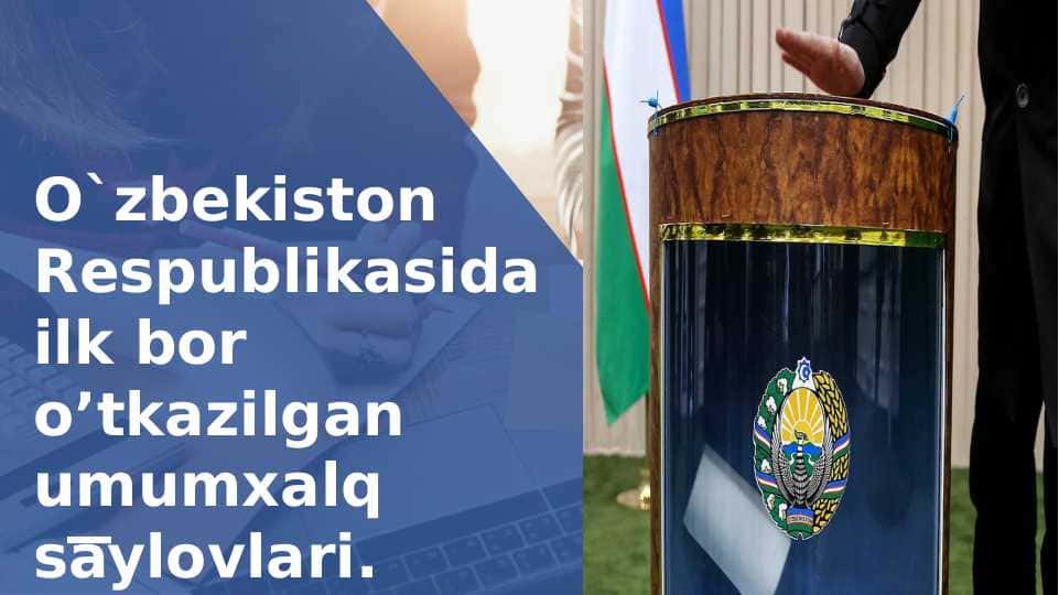 O`zbekiston Respublikasida ilk bor o’tkazilgan umumxalq saylovlari.