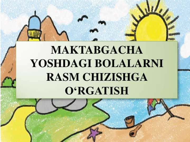 Maktabgacha taʼlim tashkilotlariga rasm chizishga oʻrgatish