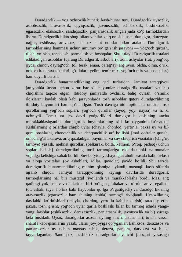 Duradgorlikning xalq turmushidagi roli va vazifasi.Har xil yuzalarni egovlash. 2