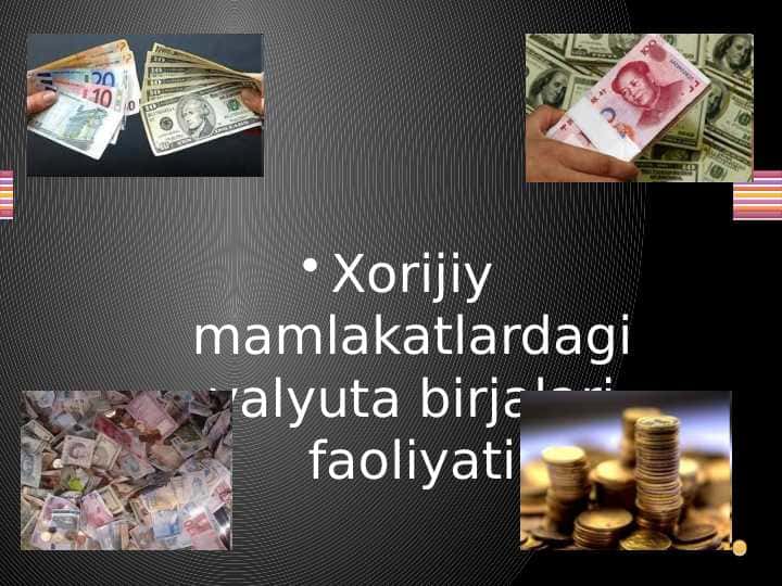Xorijiy mamlakatlardagi valyuta birjalari faoliyati