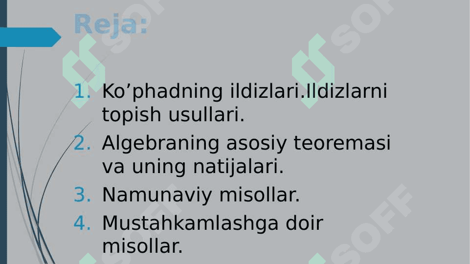 KO’PHADNING ILDIZLARI. ALGEBRANING ASOSIY TEOREMASI VA UNING NATIJALARI. 2