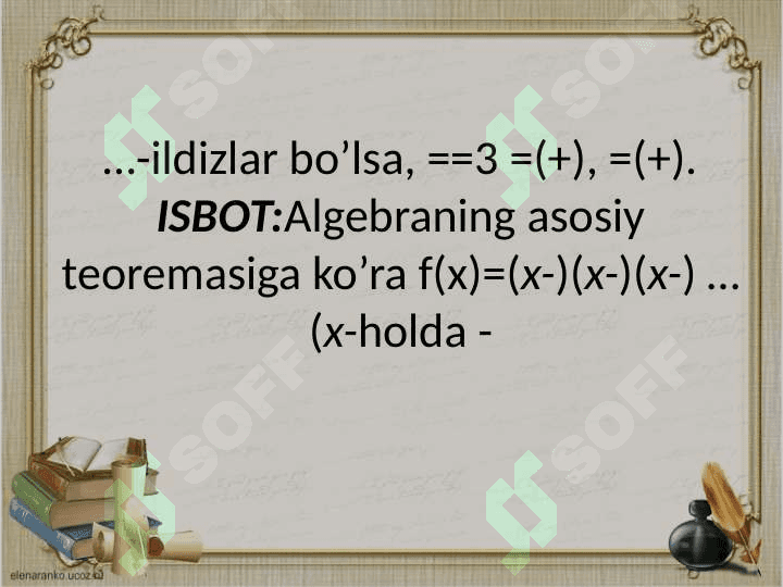 VIYET FORMULALARI. Ko`pxad ildizlarining joylashishi. Shturm teoremasi 5