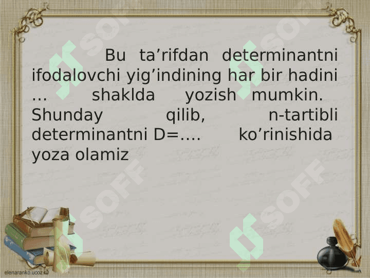 YUQORI TARTIBLI  DETERMINANTLARNI  HISOBLASH USULLARI VA XOSSALARI 5