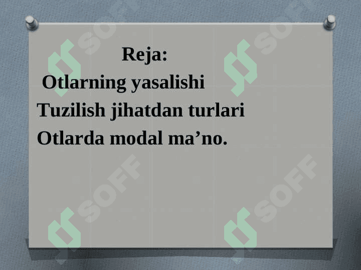 Otlarning yasalishi, tuzilish jihatdan turlari. Otlarda modal ma’no. 2