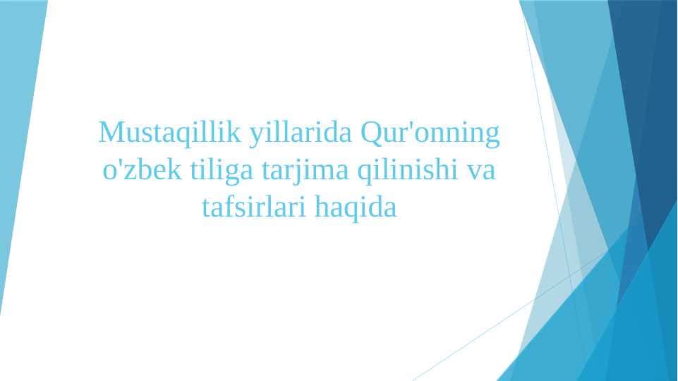 Mustaqillik yillarida Qur'onning o'zbek tiliga tarjima qilinishi va tafsirlari haqida